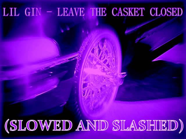Lil Gin - Leave The Casket Closed (SLOWED AND SLASHED) adlı videoyu YouTube'da izle