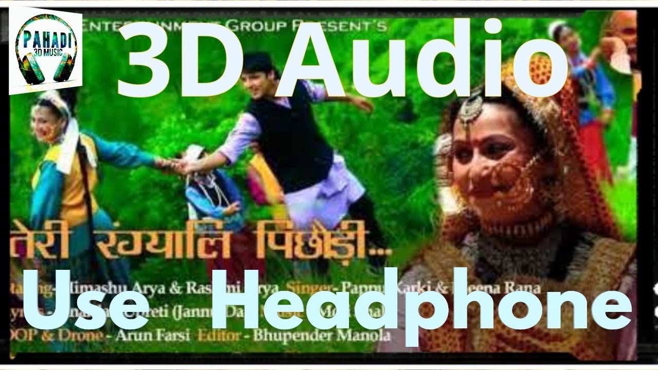 3D Audio  Teri Rangyali Pichhodi  Kumaoni song  Pappu Karki