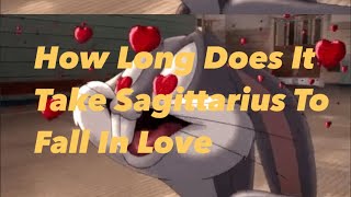 HOW LONG DOES IT TAKE SAGITTARIUS TO FALL IN LOVE