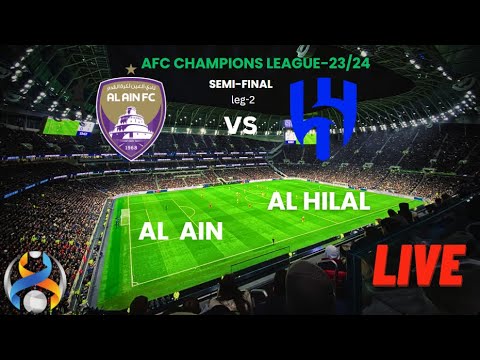 Al hilal vs Al ain | AFC Champions League - 23/24 | Semi-Final Leg-2 | Neymar , Malcom | Live Stream