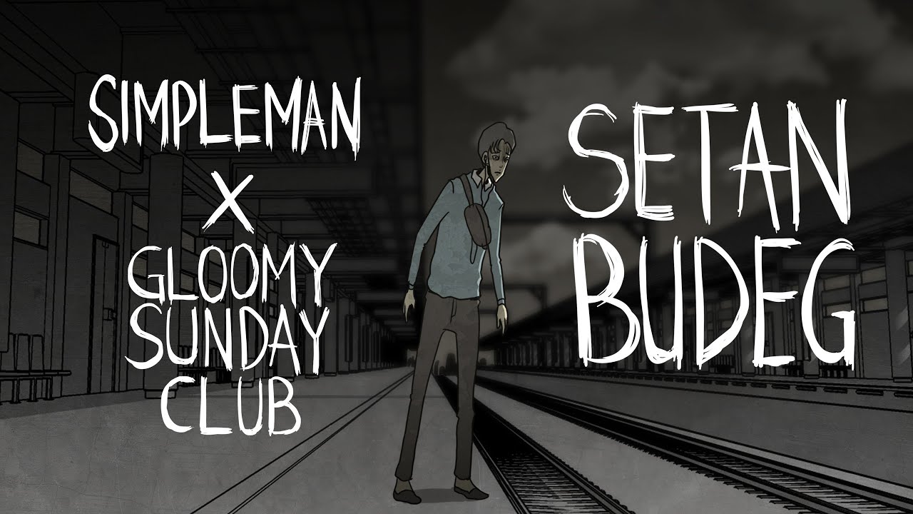 Setan Budeg - Gloomy Sunday Club X @Simpleman Official 