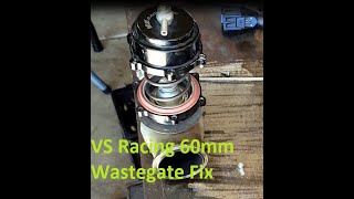 VS Racing 60mm Wastegate Leak Fix (Part 1)