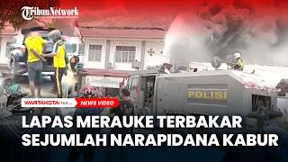 Lapas Merauke Terbakar, Pagar Jebol dan Sejumlah Narapidana Kabur