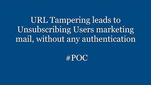 URL Tampering leads to Unsubscribing Users marketing mail||HoneyComb.io || POC||live site||2022||