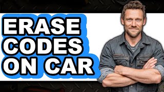 How to Erase Codes on Car 2025 - Easy Guide