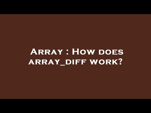 Array : How does array_diff work?