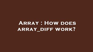 Array : How does array_diff work