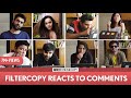 FilterCopy | 2 Mn Subs Special: We React To Comments | Ft. Dhruv, Ashish Chanchlani, Barkha, Ayush