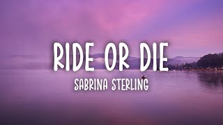 Sabrina Sterling - Ride Or Die [Lyrics] (Ft. Griffin Lancaster)