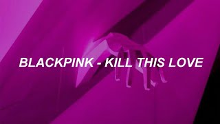 BLACKPINK - 'KILL THIS LOVE' Easy Lyrics chords