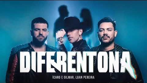 Ícaro e Gilmar, Luan Pereira - Diferentona [ Clipe Oficial ]