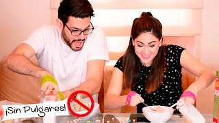 RETO SIN PULGARES | NO THUMBS CHALLENGE | GRIS Y CHARLY