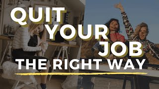How To Quit Your Job (Step By Step Guide!)