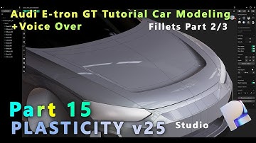 PLASTICITY v25 Studio Car Modeling | Audi RS e-tron GT | Tutorial Serial | On Patreon | Part 15