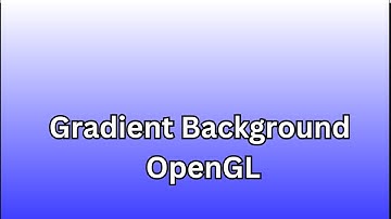 Gradient Background with OpenGL Shaders | OpenGL Gradient