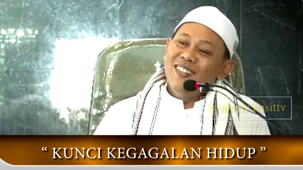 KUNCI KEGAGALAN HIDUP, Mu'allim KH.Ubaidillah Hamdan