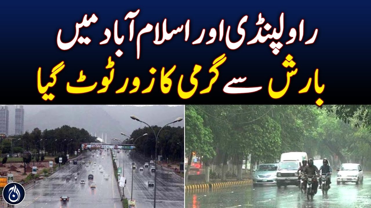 Rain in Rawalpindi and Islamabad broke the heat wave - Aaj News ...