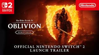 The Elder Scrolls IV: Oblivion Remastered – Launch Trailer – Nintendo Switch 2