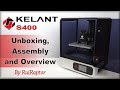 Kelant S400 Resin 3D Printer - Assembly & Overview