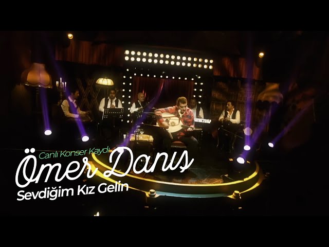 Ömer Danış - Sevdiğim Kız Gelin  (Canlı Konser Kaydı)
