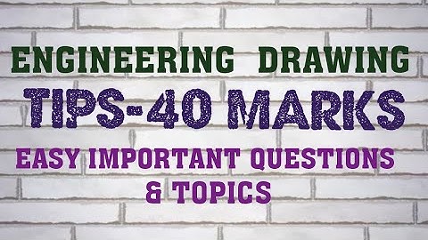 ENGINEERING DRAWING - TIPS - 40 Marks - EASY IMPORTANT QUESTIONS &  TOPICS