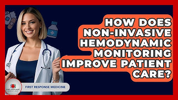 How Does Non-invasive Hemodynamic Monitoring Improve Patient Care? - First Response Medicine