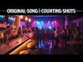 Counting Shots – Bar Anthem | Original Music