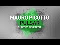 Mauro picotto  pulsar dj tiesto remix edit