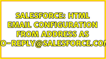Salesforce: HTML Email Configuration from address as no-reply@salesforce.com