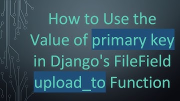 How to Use the Value of primary key in Django