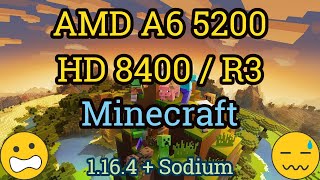 AMD A6 5200 + Radeon HD 8400 / R3 = MINECRAFT [Sodium]