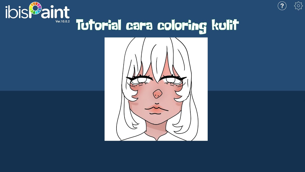 Tutorial Cara Coloring Kulit Di Ibis Paint X - YouTube