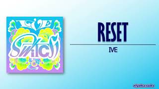 IVE – RESET [Rom|Eng Lyric]