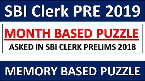 SBI CLERK PRE 2019 MONTH BASED PUZZLE || MEMORY BASED PUZZLE ASKED IN SBI CLERK PRE 2018