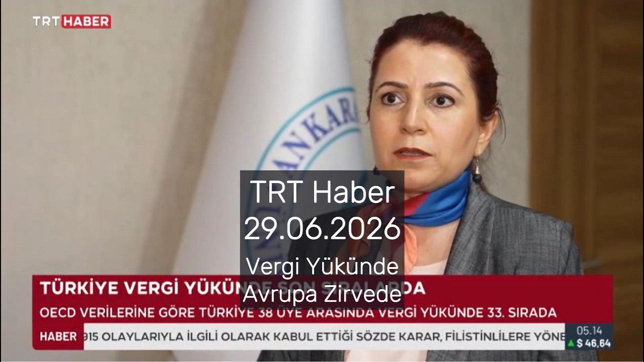 TRT Haber 29.06.2026 OECD ülkelerinin milli gelirlerine oranla vergi gelirleri sıralandı
