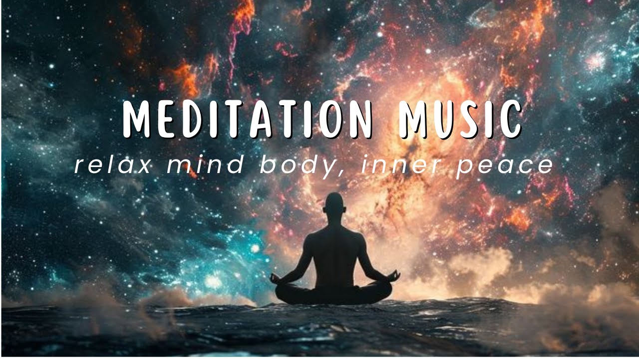 Deep Meditation Music for Positive Energy • Relax Mind Body, Inner ...