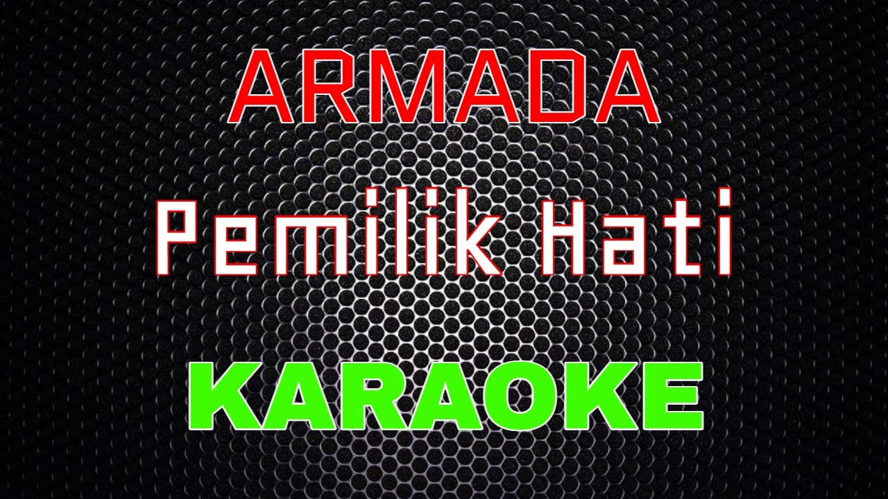 Armada - Pemilik Hati [Karaoke] | LMusical