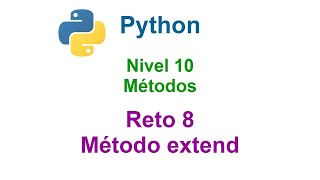 Python - Nivel 10 - Reto 8 - Ampliando la lista (método extend)
