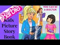 Barbie You Can Be A Doctor Encourages Young Readers To Dream Big Kids Picture Book Read Aloud Barbie You Can Be A Doctor Encourages Young Readers To Dream Big Kids Picture Book Read Aloud