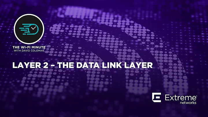 Layer 2 – the Data Link Layer