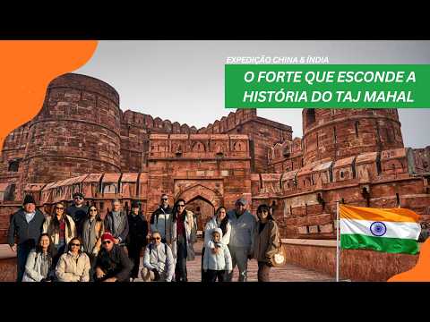 O FORTE QUE ESCONDE A HISTÓRIA DO TAJ MAHAL - EXPEDIÇÃO CHINA & ÍNDIA / CAP 09 - NOVEMBRO 2025