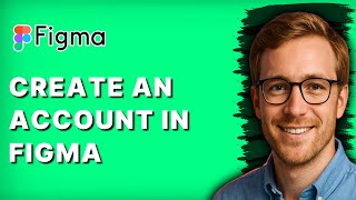How to Create an Account in Figma [2026 Full Guide]