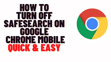 how to turn off search filter google,how to turn off safesearch  on google chrome mobile