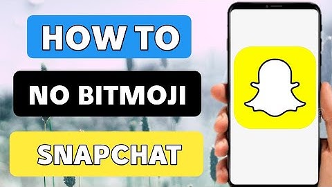 How To Have No Bitmoji On Snapchat (Quick & easy)
