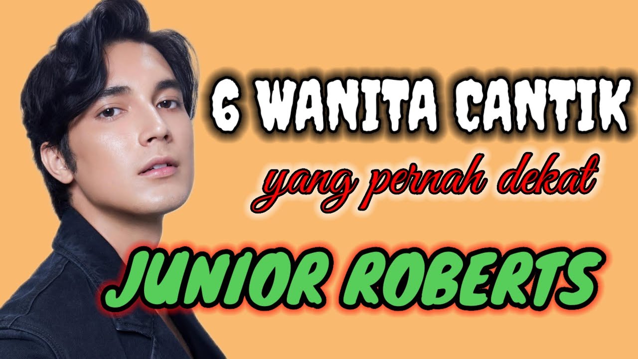 6 wanita cantik yang pernah dekat Junior Robert