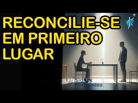 Antes da Fé, Jesus Pediu Reconciliação - Fagulhas de Luz ✨