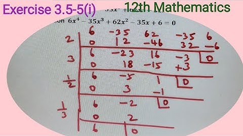 EXERCISE 3.5-Q.NO-5(i):ALTERNATIVE METHOD/Solve the equation  6x^4−35x^3+62x^2−35x+6=0