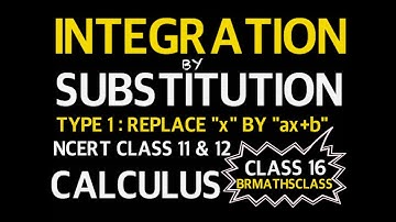 #16. INTEGRATION BY SUBSTITUTION | INTEGRATION CLASS 12