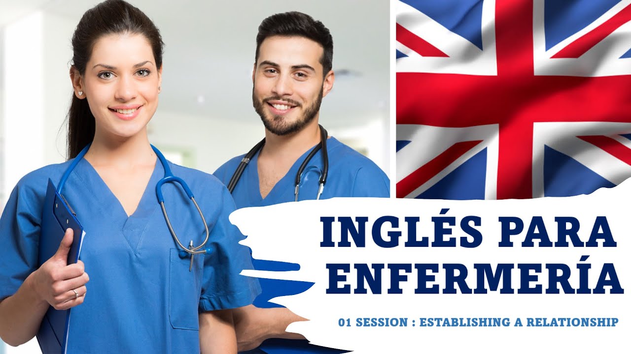01 CLASS - INGLÉS PARA ENFERMERÍA - PRESENTÁNDOME A MI PACIENTE