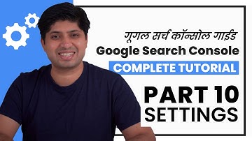 Part 10 - Settings | Google Search Console Complete Tutorial